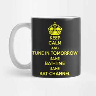 KEEP CALM TUNE IN TOMORROW Mug